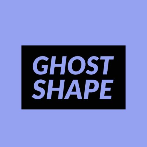 Ghost Shape
